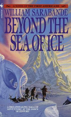 Beyond the Sea of Ice: The First Americans, Book 1 William Sarabande 9780553268898